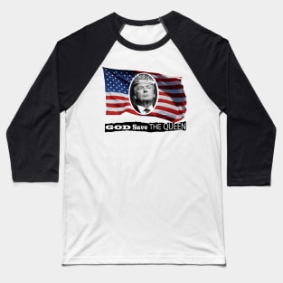 God Save the Trump/Queen Baseball T-Shirt